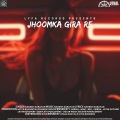 Naresh Narayan - Jhoomka Gira Re (Explicit)