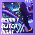 SPOOKY GLITCH NIGHT