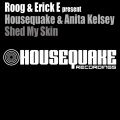 roog、Erick E、Housequake、Anita Kelsey - Shed My Skin