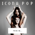 Icona Pop、Charli xcx - I Love It (feat. Charli XCX)