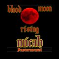 Timothy Pepper、Micah - Blood Moon Rising