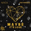 Faithroze、māsa - Maybe It's Love