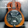 Chilled、Handmade - Up and Down - Floating Guitar