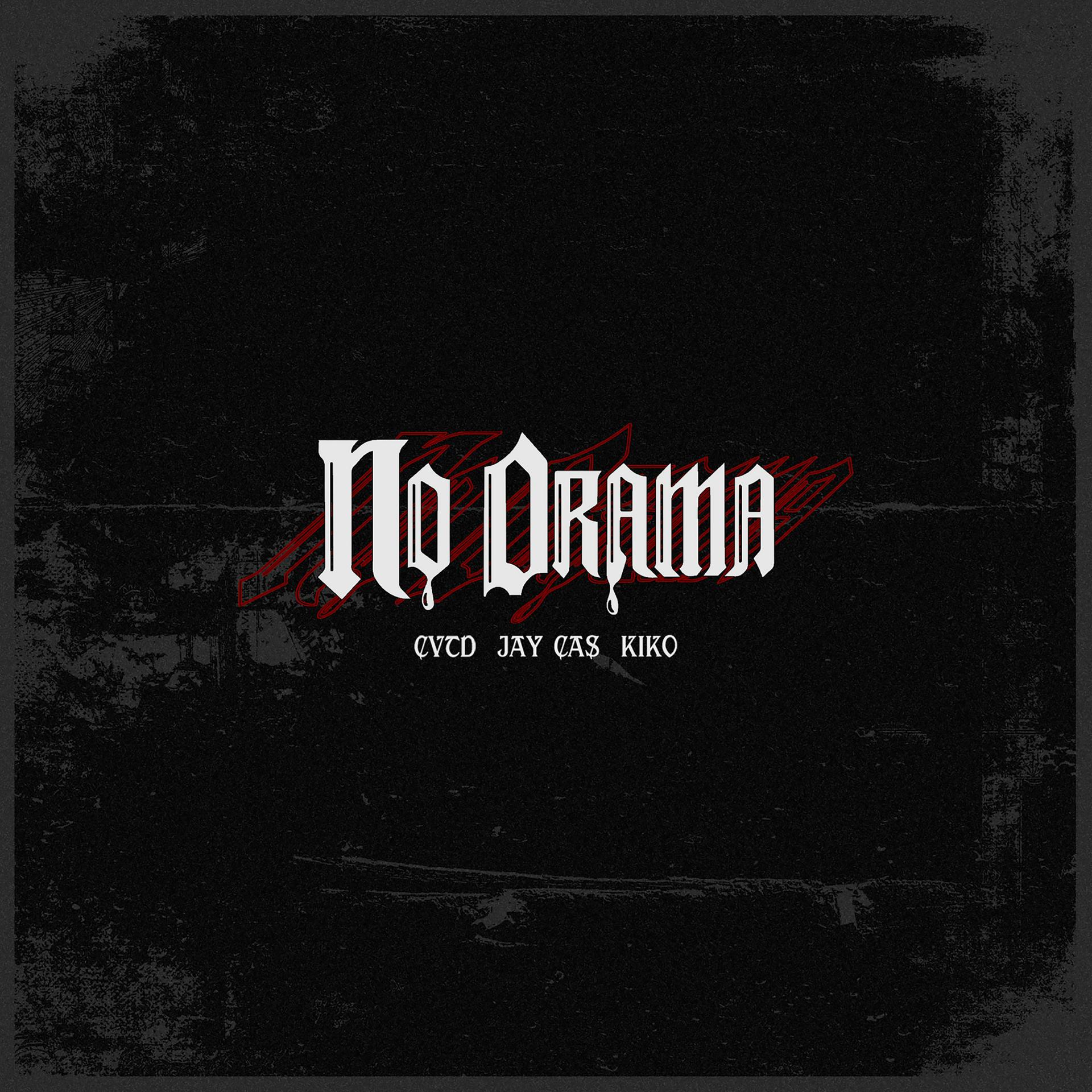Cvtd、Jay Cas、Kiko - No Drama