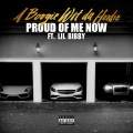 Proud of Me Now (feat. Lil Bibby)(Explicit)