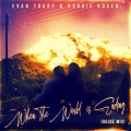 Evan Trury、Robbie Rosen - When the World Is Ending (House Mix)
