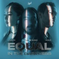 都没差 (Equal in the Darkness)