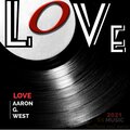 Aaron G. West - LOVE