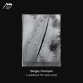 Jason Pegis、Sergey Umroyan - Lockdown for solo cello