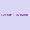 I Fall Apart 2 (Instrumental)