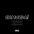 KiddSaif、iindxgoo - shmurda! (Explicit)