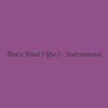 That's What I Like (Instrumental)