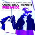DJ Unic、Yomil y El Dany、Ignacio Ley、El Chulo、Aleko、Carlos Ignacio Cardona Garcia、Alejandro González  Guzmán、Abel Osvaldo Díaz、Luis Nieblas Denis、Raydel Pimienta、Rigel Gonzalez Trujillo - Quisiera Tener (Remix Guaracha)