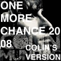 One More Chance 2008 (Colin's Version|Explicit)