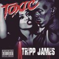 Tripp James - Toxic