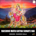 Rakesh Kala - Vaishno Mata Katha Sunate Hai