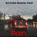 DJ FROST MAURIN YURII - Rain