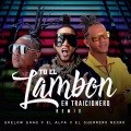 To EL Lambon Eh Traicionero (Remix|Explicit)