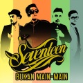 SEVENTEEN - Bukan Main (Main)