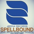 Sergey Sirotin、Golden Light Orchestra、Axis Dezer - Spellbound (AxisDezerRemix)