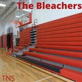 TNS - The Bleachers (Explicit)