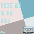 Lifted LoFi、Okkii - Take Me with You