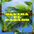 Olvida El Pasado (feat. Corina Smith Fresh Fruit & Hierba Mala)