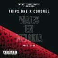twenty three music、Coronel - viajes en melodia (Trips One)(feat. coronel)(Explicit)