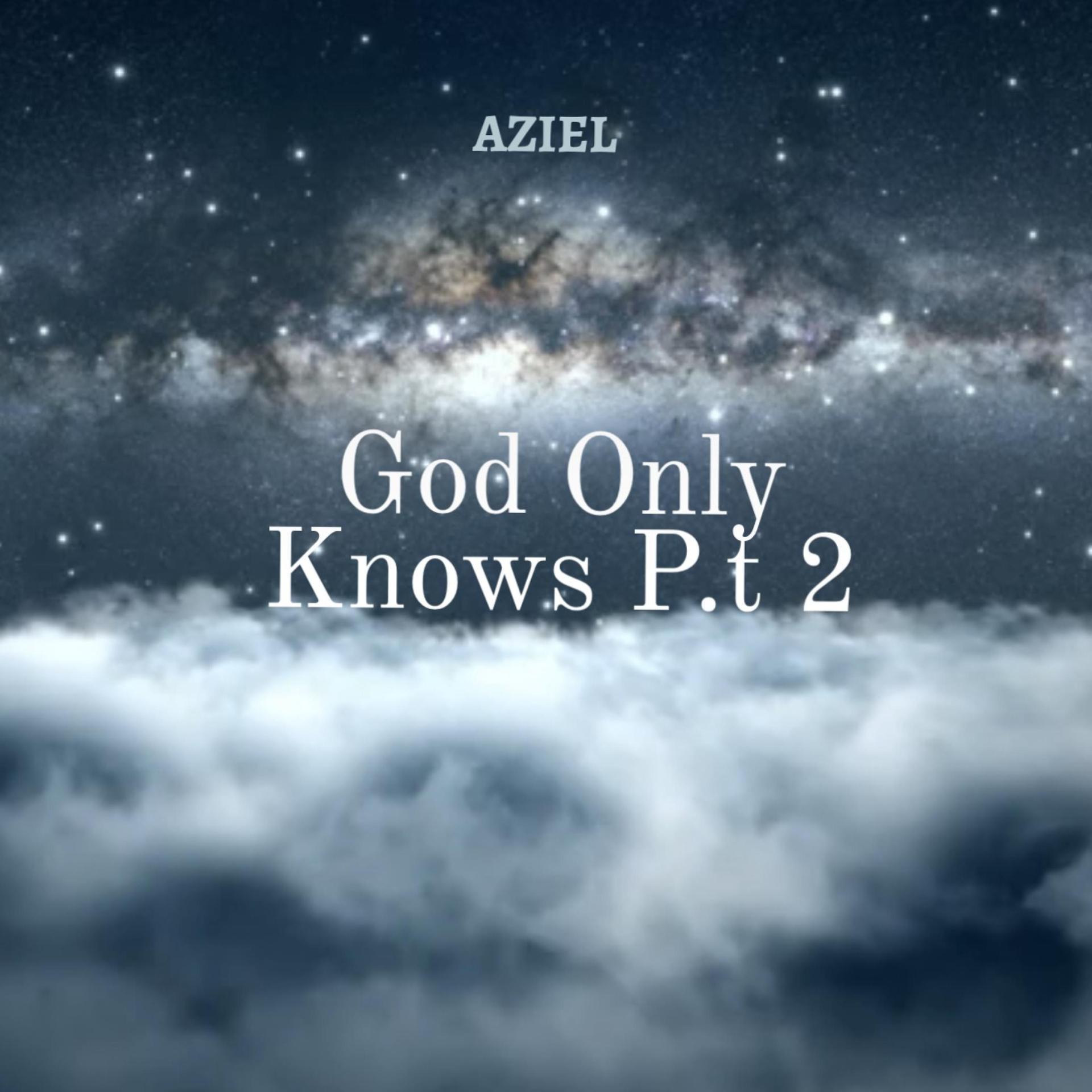 Aziel - God Only Knows P.T 2