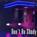 Ryno - Don't Be Shady