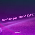 Mistah F.A.B、Jsongbird - Problems (Explicit)