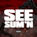 CHOPSIXX、Dre P、Qouted Official - See Sum'n (feat. Dre P & Chopsixx)(Explicit)
