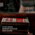 Study Music: Memory Booster Rain Sound