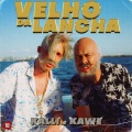 Velho da Lancha (Explicit)