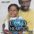 Cold Hearted (Explicit)
