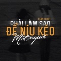 Sean、Bigp - Phải Làm Sao Để Níu Kéo Một Người (Beat)