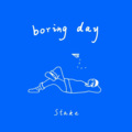 Stake - 天公不作美 (Boring Day)