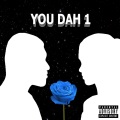 YOU DAH 1 (Explicit)