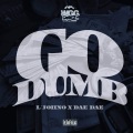 Go Dumb (Explicit)