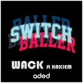 Wack、Hà Kiểm - Balller Switch