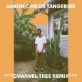 Tangerine (Channel Tres )(Remix)