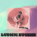 LUDWIG EUGENE - No More Pain