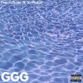 K-Holla、TravisFuse - GGG (feat. TravisFuse)(Explicit)