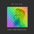 Laut und Deutlich - Be the One