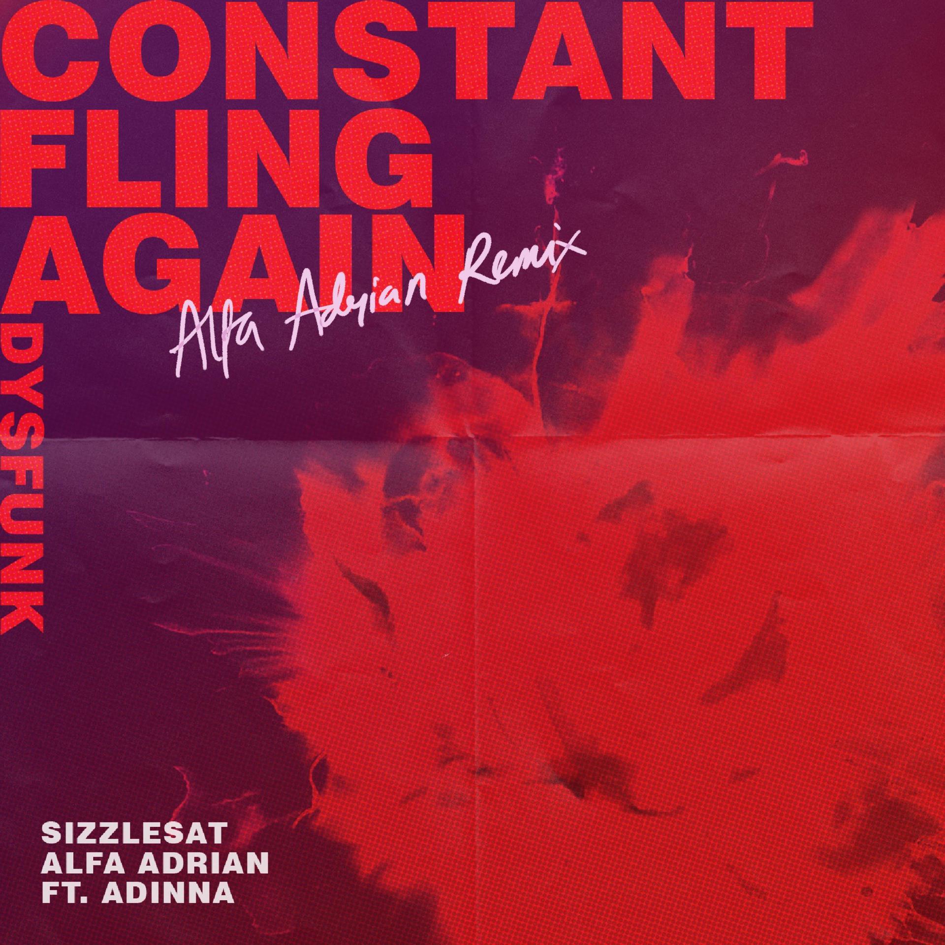 Dysfunk、Sizzlesat、Adinna、Syahravi、Alfa Adrian - Constant Fling Again (feat. Adinna & Syahravi)(Extended Mix)