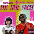 Mondo Jackson、BabyTron - Fix Her Face (feat. BabyTron)(Explicit)