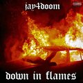 jay4doom - Down in Flames (Explicit)