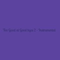 Too Good at Good Byes 2 (Instrumental)