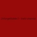 Unforgettable 2 (Instrumental)