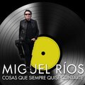 miguel rios - Cosas Que Siempre Quise Contarte (Acústico)(Acústica)